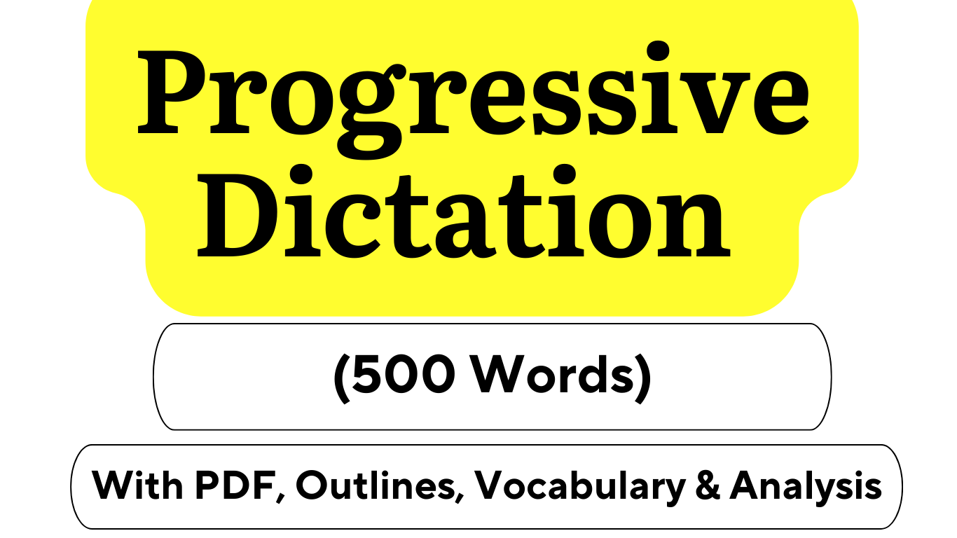 Progressive Dictations (General Topics) (500 Words)